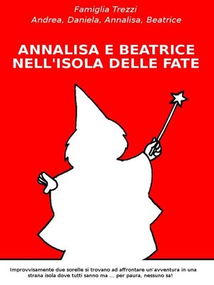 cover image of Annalisa e Beatrice nell'isola delle fate